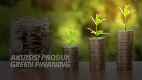 Strategi Akuisisi Produk Green Financing