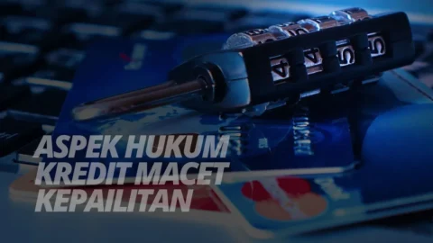 Hukum Kredit Macet dan Kepailitan Badan Usaha
