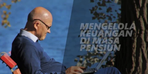 Mengelola Keuangan di Masa Pensiun