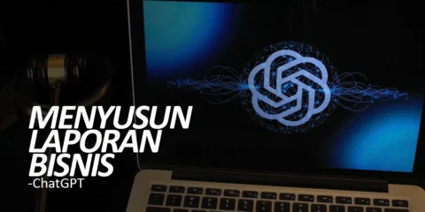 Menyusun Laporan Bisnis Dengan Bantuan ChatGPT