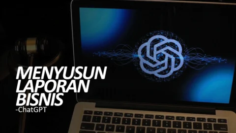 Menyusun Laporan Bisnis Dengan Bantuan ChatGPT