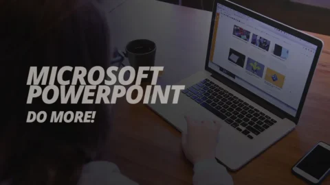 Microsoft Powerpoint Do More!