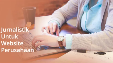 Pelatihan Jurnalistik untuk Website Perusahaan