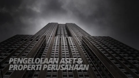 Pengelolaan Aset dan Properti Perusahaan