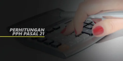 Perhitungan Pajak Penghasilan PPh Pasal 21