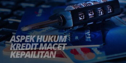 Aspek Hukum Kredit Macet