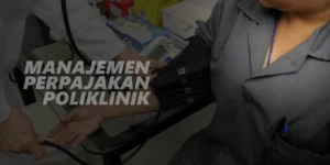 Manajemen Perpajakan Poliklinik