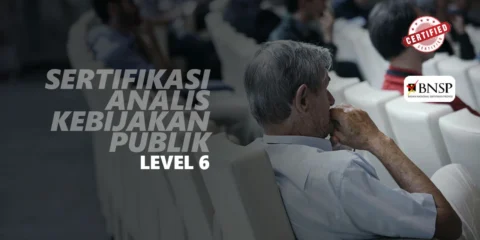 Sertifikasi Analis Kebijakan Publik – Level 6