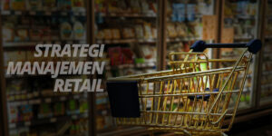 Strategi Manajemen Retail