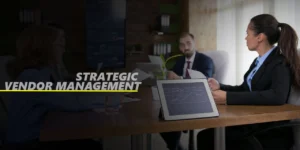 Strategic Vendor Management
